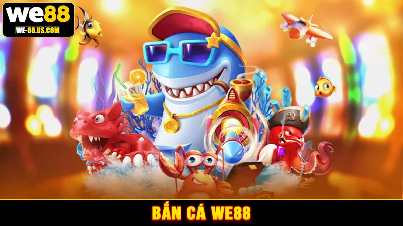 Bắn cá WE88