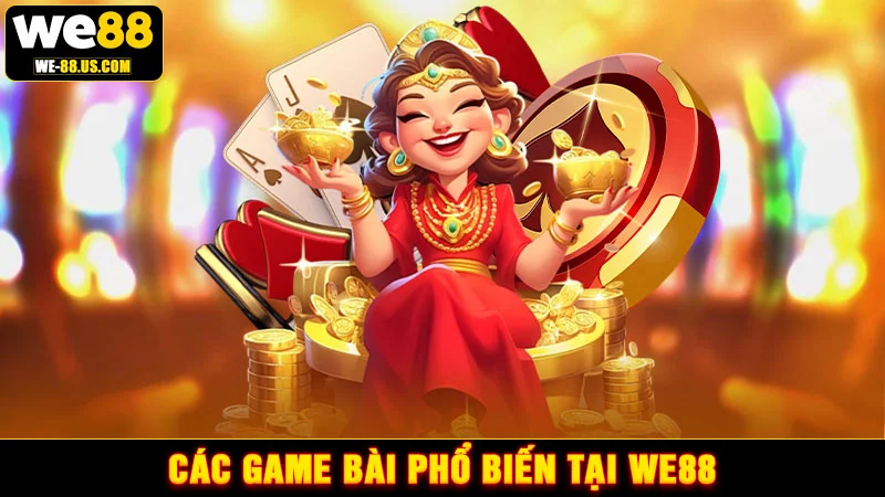 Các game bài phổ biến tại WE88