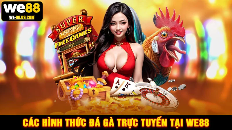 Các hình thức đá gà trực tuyến tại WE88