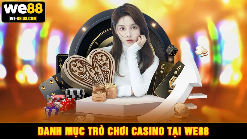 Danh mục trò chơi casino tại WE88