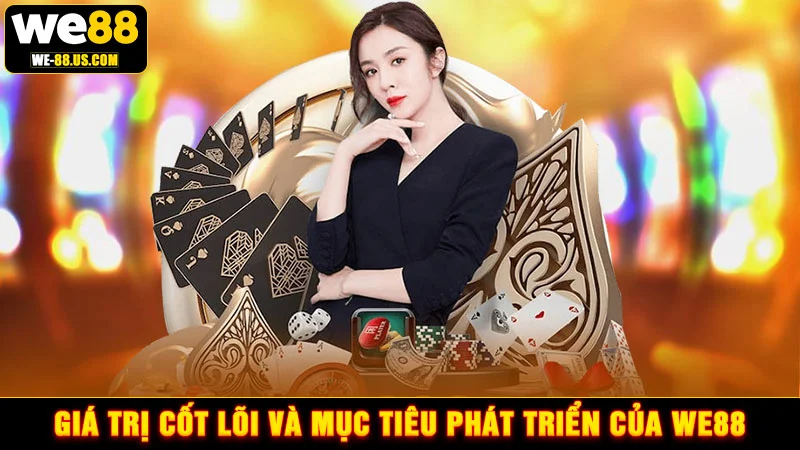 Giá trị cốt lõi và mục tiêu phát triển của WE88
