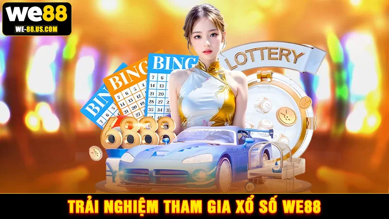 Trải nghiệm tham gia xổ số WE88