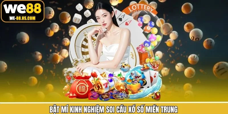 Bật mí kinh nghiệm soi cầu xổ số Trung