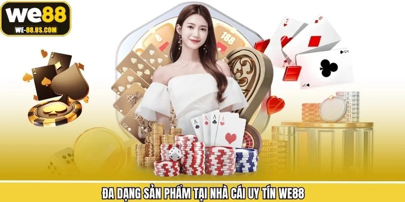 Những hạng mục đổi thưởng hấp dẫn tại WE88