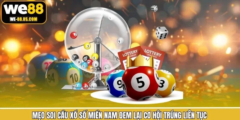 Bí quyết bắt cầu XSMN bất bại