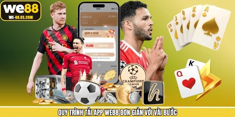 Quy trình tải app WE88 đơn giản với vài bước